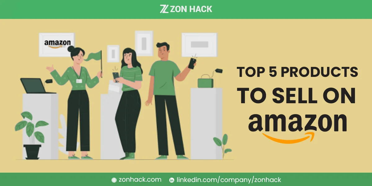 TOP 5 PRODUCTS TO SELL ON AMAZON