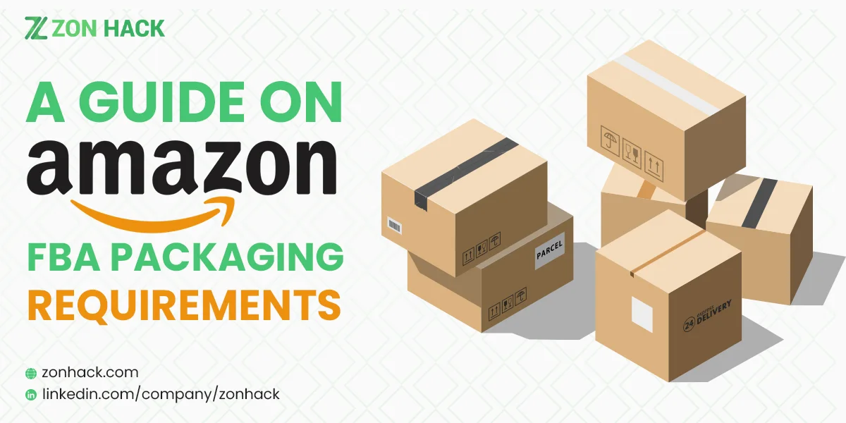 A Guide On Amazon FBA Packaging Requirements