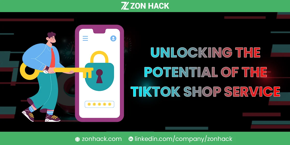 Unlocking the potential of the Tiktok Shop service