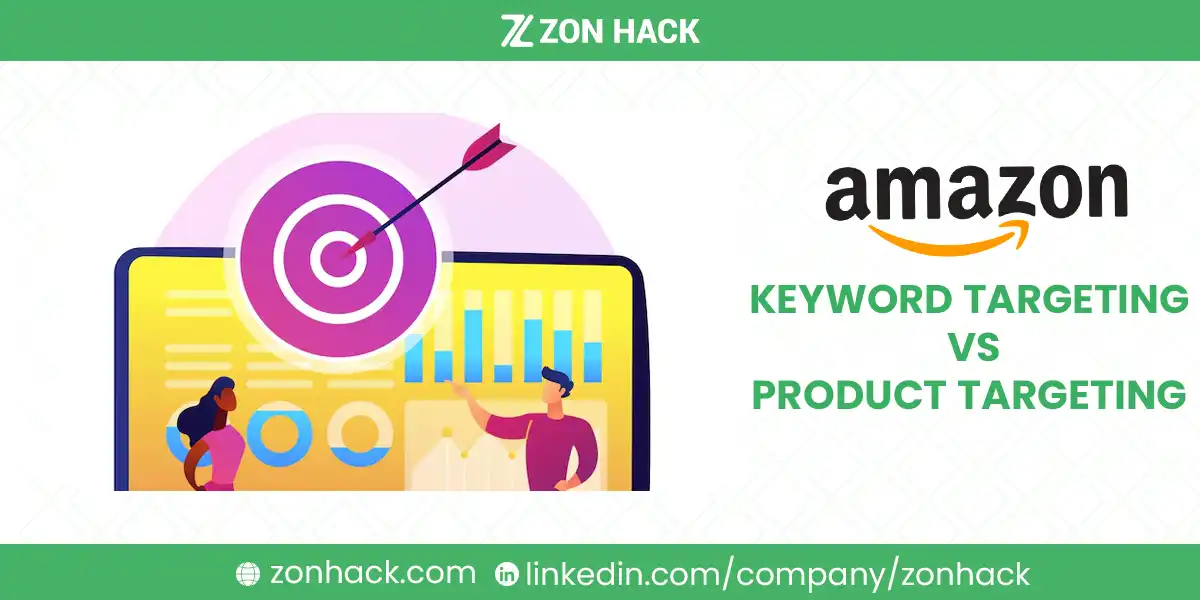 Keyword Targeting vs. Product Targeting on Amazon Which One Should You Use