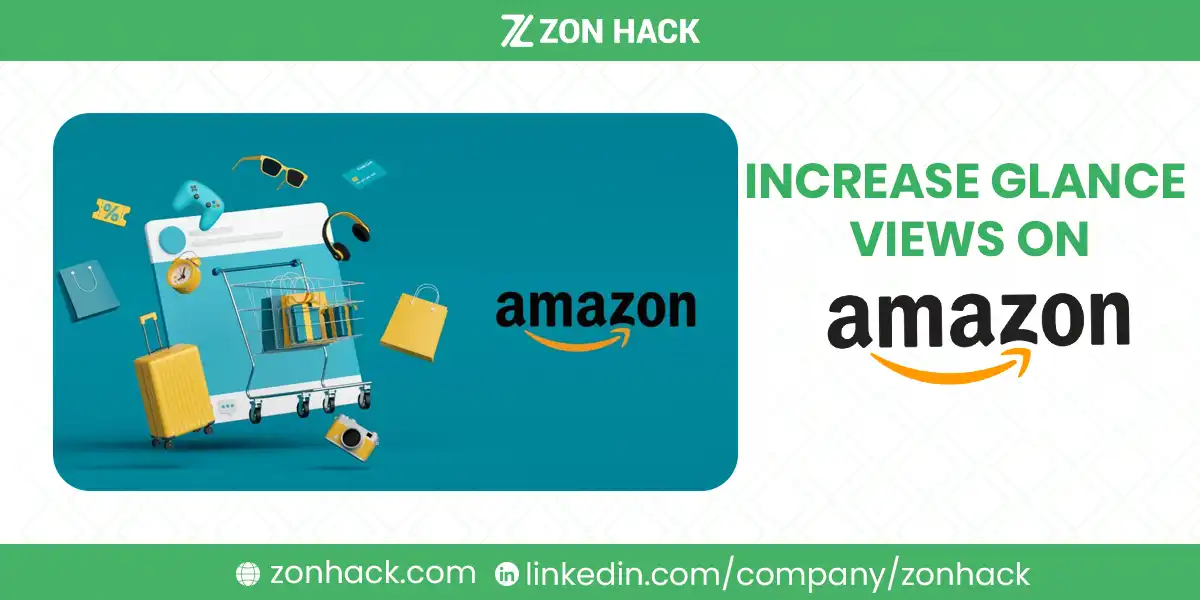 How to Increase Glance Views on Amazon